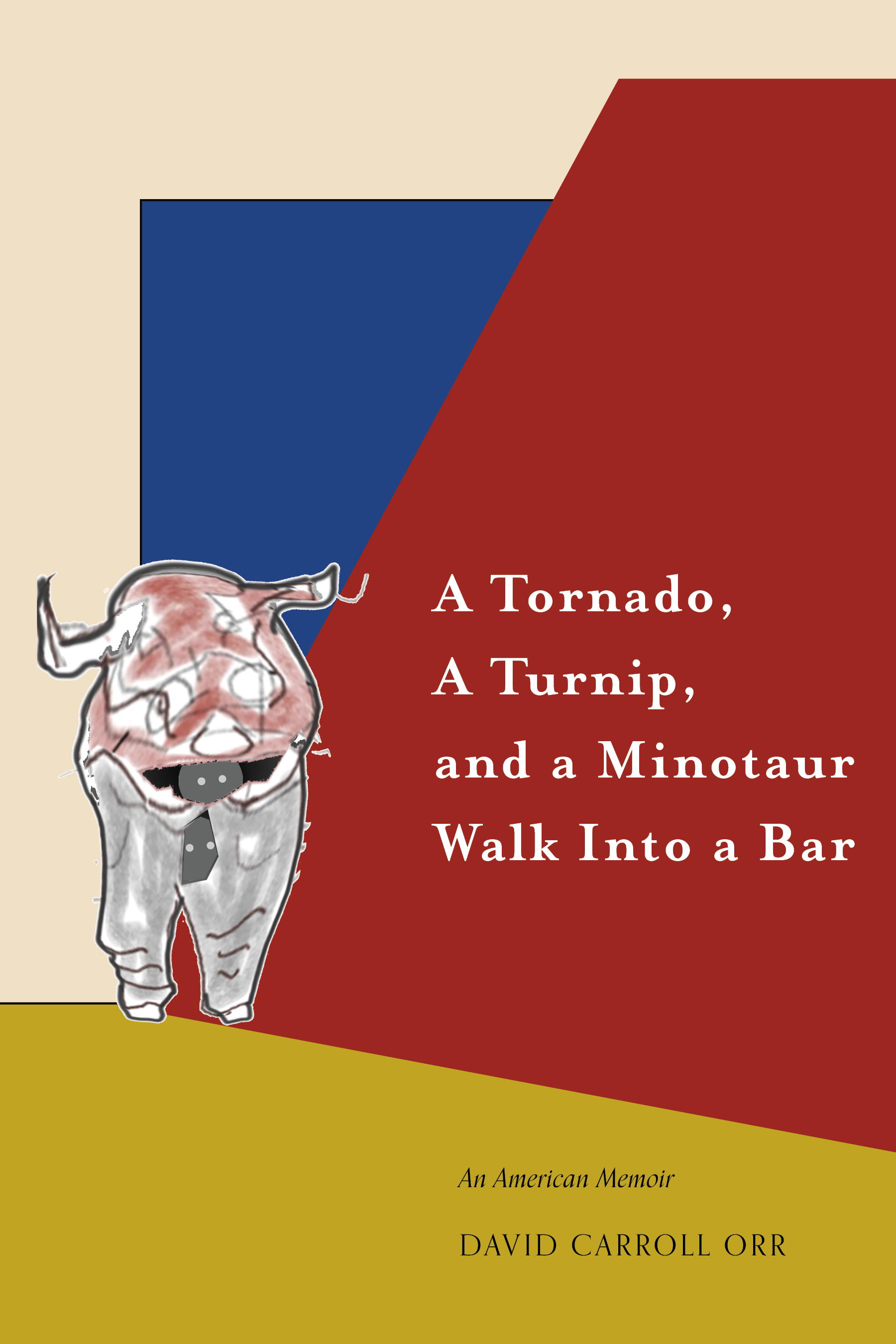 Cover of the experimental novel A Tornado, a Turnip, and a Minotaur Walk into a Bar.
